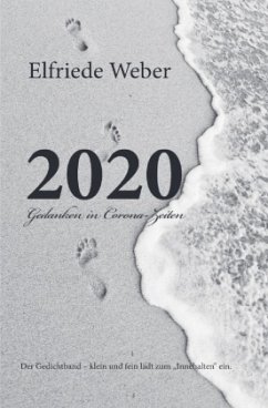 2020 Gedanken in Corona-Zeiten - Weber, Elfriede
