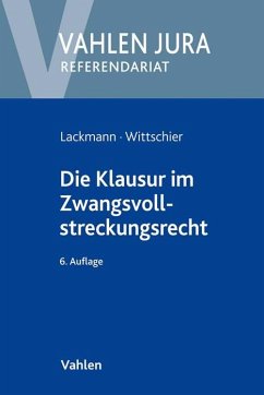 Die Klausur im Zwangsvollstreckungsrecht - Lackmann, Rolf;Wittschier, Johannes
