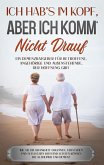Ich hab's im Kopf, aber ich komm' nicht drauf Ich hab's im Kopf, aber ich komm' nicht drauf