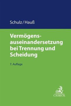 Vermögensauseinandersetzung bei Trennung und Scheidung - Schulz, Werner;Hauß, Jörn