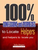 100% Confessions and Prophecies to Locate Helpers and Helpers to Locate You (eBook, ePUB)