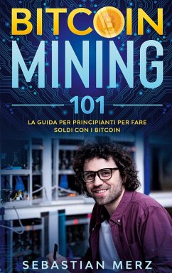 Bitcoin Mining 101 (eBook, ePUB) - Merz, Sebastian