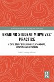 Grading Student Midwives' Practice (eBook, ePUB) Grading Student Midwives' Practice (eBook, ePUB)