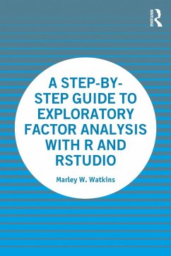 A Step-by-Step Guide to Exploratory Factor Analysis with R and RStudio (eBook, ePUB) - Watkins, Marley