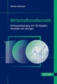 Wirtschaftsmathematik - Prüfungsvorbereitung mit 100 Aufgaben, Hinweisen und Lösungen (eBook, PDF)