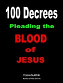 100 Decrees Pleading the Blood of Jesus (eBook, ePUB)