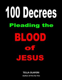 100 Decrees Pleading the Blood of Jesus (eBook, ePUB) - Olayeri, Tella