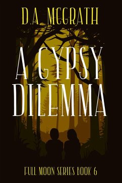 A Gypsy Dilemma (Full Moon Series, #6) (eBook, ePUB) - McGrath, D. A.