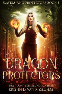 Dragon Protectors (Slayers & Protectors, #3) (eBook, ePUB) - Risseghem, Kristin D. van