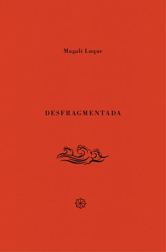 Desfragmentada (eBook, ePUB) - Luque, Magali