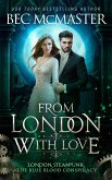 From London, With Love (London Steampunk: The Blue Blood Conspiracy, #6) (eBook, ePUB)