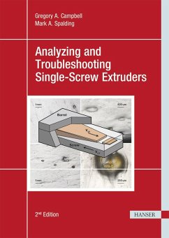 Analyzing and Troubleshooting Single-Screw Extruders (eBook, PDF) - Campbell, Gregory A.; Spalding, Mark A.