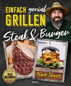 Einfach genial Grillen: Steak & Burger (eBook, ePUB) - Sievers, Oliver