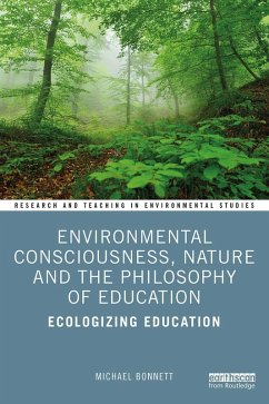 Environmental Consciousness, Nature and the Philosophy of Education (eBook, ePUB) - Bonnett, Michael