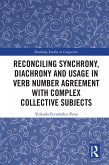 Reconciling Synchrony, Diachrony and Usage in Verb Number Agreement with Complex Collective Subjects (eBook, ePUB)
