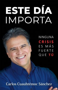 Este día importa (eBook, ePUB) - Sánchez, Carlos Cuauhtémoc