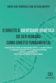Direito à identidade genética do ser humano como direito fundamental (eBook, ePUB)