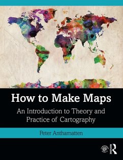 How to Make Maps (eBook, ePUB) - Anthamatten, Peter