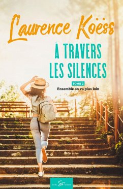 À travers les silences - Tome 2 (eBook, ePUB) - Koëss, Laurence