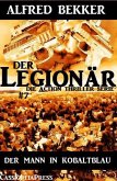 Der Mann in Kobaltblau: Der Legionär - Die Action Thriller Serie #7 (eBook, ePUB)