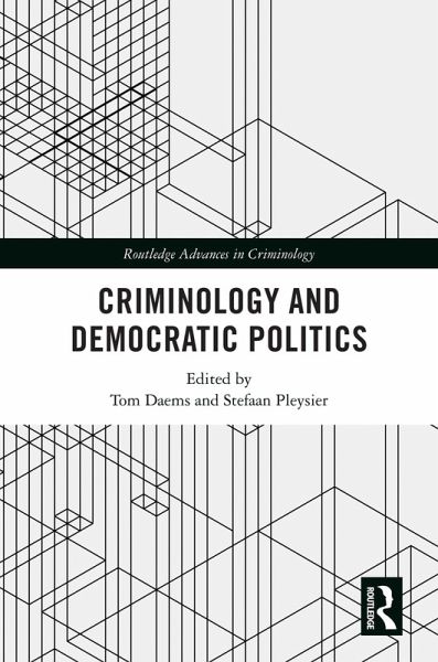 Criminology and Democratic Politics (eBook, PDF) Criminology and Democratic Politics (eBook, PDF)