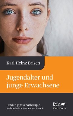 Jugendalter und junge Erwachsene (Bindungspsychotherapie) (eBook, ePUB) - Brisch, Karl Heinz