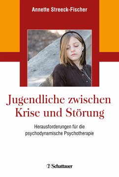 Jugendliche zwischen Krise und Störung (eBook, ePUB) - Streeck-Fischer, Annette