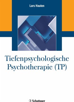 Tiefenpsychologische Psychotherapie (TP) (eBook, PDF) - Hauten, Lars