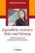Jugendliche zwischen Krise und Störung... - Bild 1