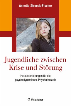 Jugendliche zwischen Krise und Störung (eBook, PDF) - Streeck-Fischer, Annette