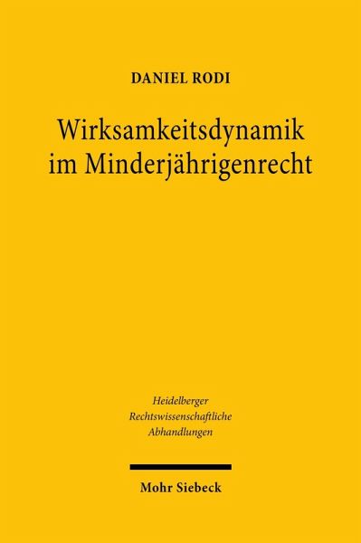 Wirksamkeitsdynamik im Minderjährigenrecht (eBook, PDF) Wirksamkeitsdynamik im Minderjährigenrecht (eBook, PDF)