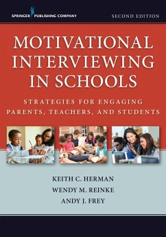 Motivational Interviewing in Schools (eBook, ePUB) - Herman, Keith C.; Reinke, Wendy M.; Frey, Andy J.