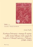 Scrittura letteraria e stampa di regime nella rivista bilingue italo-spagnola Legioni e Falangi/Legiones y Falanges (1940-1943) (eBook, ePUB)