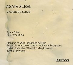 Cleopatra'S Songs - Zubel/Kalitzke/Klangforum Wien/Ens.Intercontempor