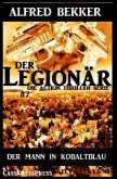 Der Mann in Kobaltblau: Der Legionär - Die Action Thriller Serie #7