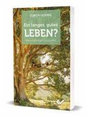 Ein langes, gutes Leben? Ein langes, gutes Leben?