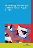 Der Weltbezug von Theologie und Christentum als Aufgabe der Ethik