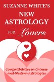 Suzanne White's New Astrology for Lovers (eBook, ePUB) Suzanne White's New Astrology for Lovers (eBook, ePUB)