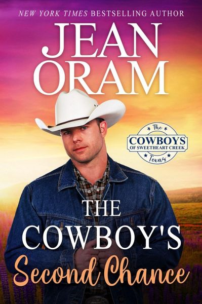 The Cowboy's Second Chance (The Cowboys of Sweetheart Creek, Texas, #3) (eBook, ePUB) The Cowboy's Second Chance (The Cowboys of Sweetheart Creek, Texas, #3) (eBook, ePUB)