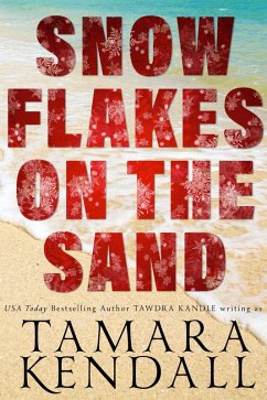 Snowflakes on the Sand (Save Tomorrow) (eBook, ePUB) - Kandle, Tawdra; Kendall, Tamara