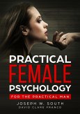 Practical Female Psychology for the Practical Man (eBook, ePUB)