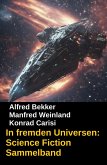 In fremden Universen: Science Fiction Sammelband (eBook, ePUB)