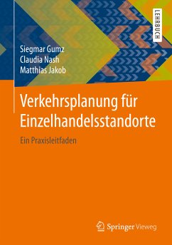 Verkehrsplanung für Einzelhandelsstandorte (eBook, PDF) - Gumz, Siegmar; Nash, Claudia; Jakob, Matthias