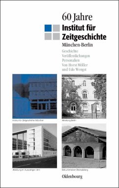 60 Jahre Institut für Zeitgeschichte München - Berlin (eBook, PDF) - Möller, Horst; Wengst, Udo