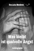 Was bleibt ist qualvolle Angst (eBook, ePUB)