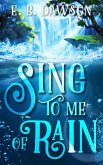 Sing to Me of Rain (eBook, ePUB)