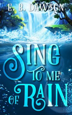 Sing to Me of Rain (eBook, ePUB) - Dawson, E. B.