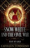 Snow White and the Civil War, Part 2: Plot of Gold (eBook, ePUB)