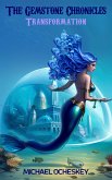 Transformation (The Gemstone Chronicles) (eBook, ePUB) Transformation (The Gemstone Chronicles) (eBook, ePUB)
