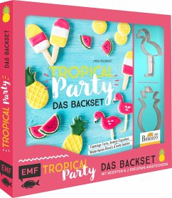 Tropical Party - das Backset mit Rezepten und Ananas- und Flamingo-Ausstecher aus Edelstahl - Limitierte Sonderausgabe - Friedrichs, Emma